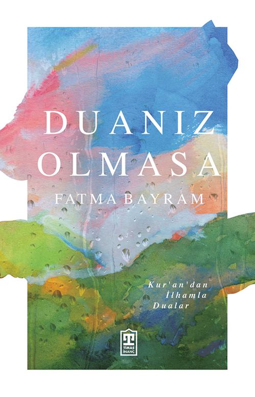 Duanız Olmasa & Kur'an'dan İlhamla Dualar