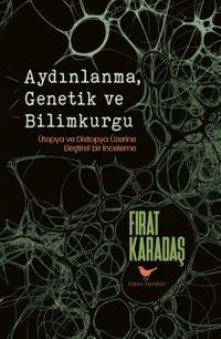 Aydınlanma, Genetik ve Bilimkurgu: Ütopya ve Distopya Üzerine