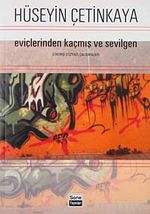 Eviçlerinden Kaçmış ve Sevilgen & Şiirimsi Düzyazı Çalışmaları