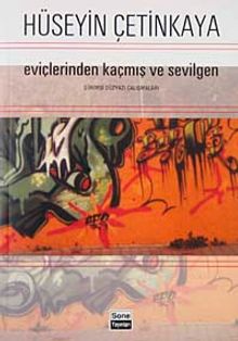 Eviçlerinden Kaçmış ve Sevilgen & Şiirimsi Düzyazı Çalışmaları