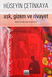 Aşk, Gizem ve Rivayet & İnceltilmiş Kısa Hikayeler