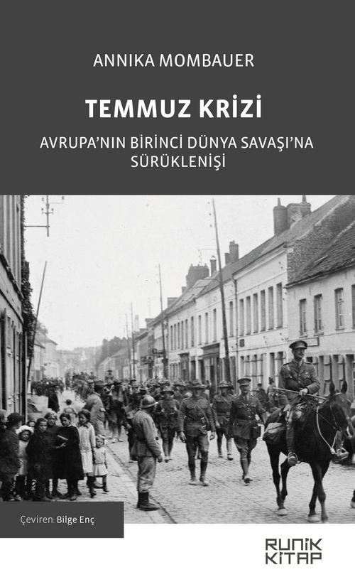 Temmuz Krizi & Avrupa'nın Birinci Dünya Savaşı'na Sürüklenişi