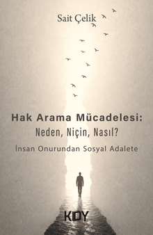 Hak Arama Mücadelesi: Neden, Niçin, Nasıl?