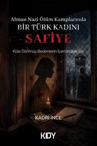 Alman Nazi Ölüm Kamplarında Bir Türk Kadını Safiye