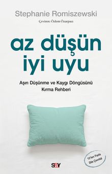 Az Düşün İyi Uyu & Aşırı Düşünme ve Kaygı Döngüsünü Kırma Rehberi