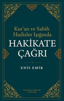 Kur'an ve Sahih Hadisler Işığında Hakikate Çağrı