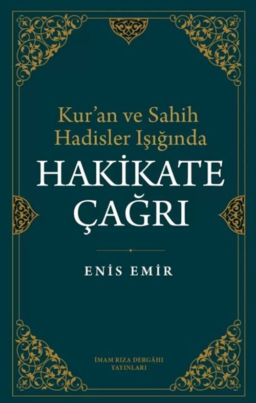 Kur'an ve Sahih Hadisler Işığında Hakikate Çağrı