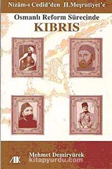 Osmanlı Reform Sürecinde Kıbrıs & Nizam-ı Cedid'den II. Meşrutiyet'e