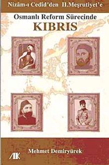 Osmanlı Reform Sürecinde Kıbrıs & Nizam-ı Cedid'den II. Meşrutiyet'e