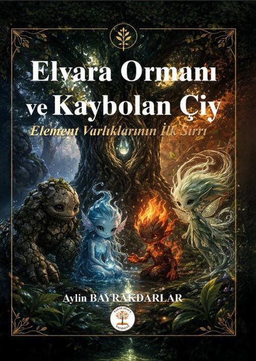 Elvara Ormanı ve Kaybolan Çiy Element Varlıkların İlk Sırrı