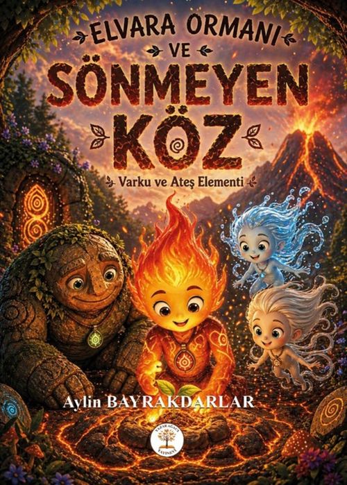 Elvara Ormanı ve Sönmeyen Köz & Varku ve Ateş Elementi
