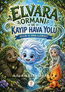 Elvara Ormanı ve Kayıp Hava Yolu & Seylin ve Hava Elementi