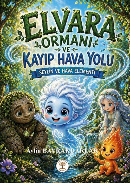 Elvara Ormanı ve Kayıp Hava Yolu & Seylin ve Hava Elementi
