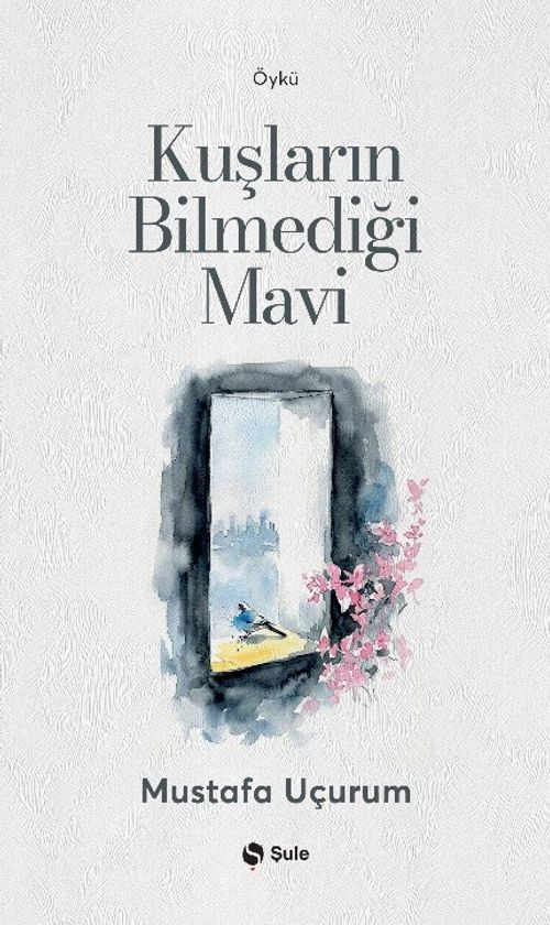 Kuşların Bilmediği Mavi