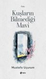 Kuşların Bilmediği Mavi