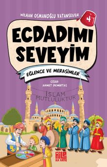 Ecdadımı Seveyim 4 / Eğlence ve Merasimler