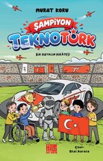 Şampiyon TeknoTürk & Bir Hayalin Hikayesi