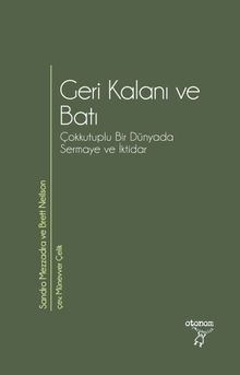 Geri Kalanı ve Batı & Çokkutuplu Bir Dünyada Sermaye ve İktidar