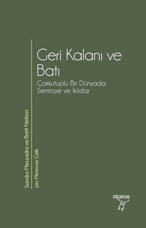 Geri Kalanı ve Batı & Çokkutuplu Bir Dünyada Sermaye ve İktidar
