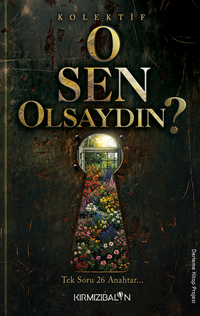 O Sen Olsaydın?