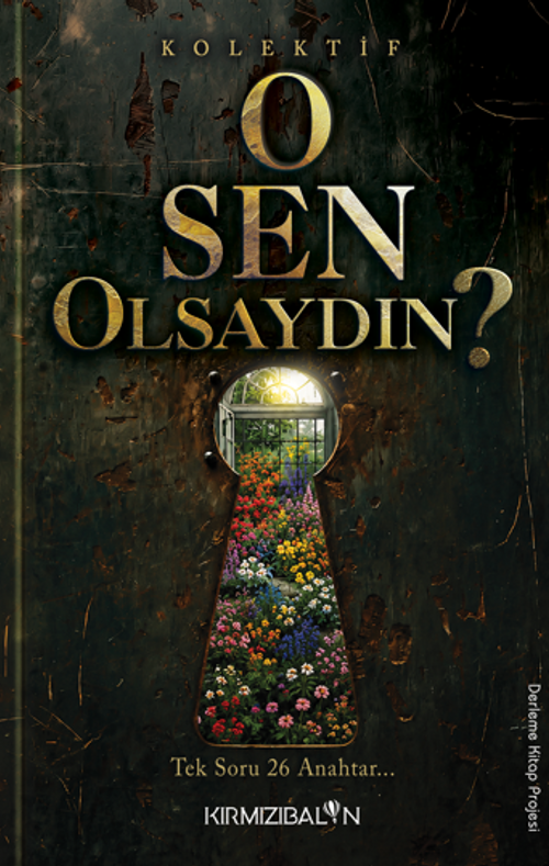O Sen Olsaydın?