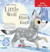 Snow Stories - Little Wolf / Kar Hikayeleri - Minik Kurt İngilizce Öğreniyorum (İki Dilli: İngilizce-Türkçe)