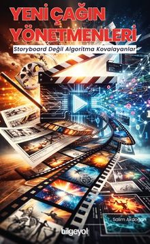 Yeni Çağın Yönetmenleri & Storyboard Değil Algoritma Kovalayanlar