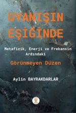 Uyanışın Eşiğinde & Metafizik, Enerji ve Frakansın Ardındaki