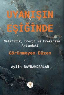 Uyanışın Eşiğinde & Metafizik, Enerji ve Frakansın Ardındaki