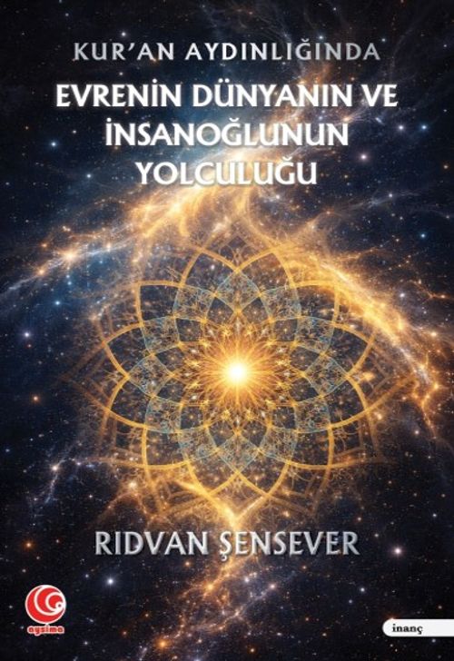 Evrenin Dünyanın ve İnsanoğlunun Yolculuğu