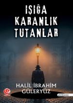 Işığa Karanlık Tutanlar