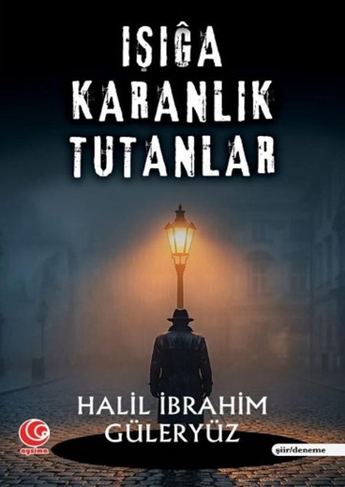 Işığa Karanlık Tutanlar