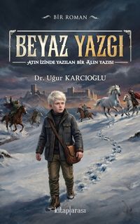 Beyaz Yazgı & Atın İzinde Yazılan Bir Alın Yazısı