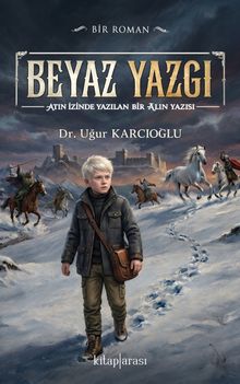 Beyaz Yazgı & Atın İzinde Yazılan Bir Alın Yazısı