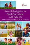 Anne Baba Eğitimi ve Okul &Ouml;ncesi Aile Katılımı