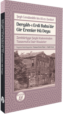 Dergah-ı Erdi Baba'dır Gir Erenler Hû Deyu & Zenbûriyye Şeyhi Kaleminden Tasavvufa Dair Risaleler