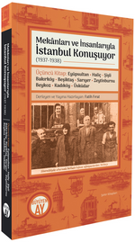 Mekanları ve İnsanlarıyla İstanbul Konuşuyor (1937-1938) Üçüncü Kitap: Eyüpsultan • Haliç • Şişli • Bakırköy • Beşiktaş • Sarıyer • Zeytinburnu • Beykoz • Kadıköy • Üsküdar