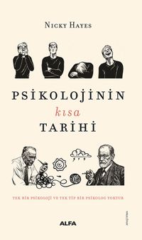 Psikolojinin Kısa Tarihi & Tek Bir Psikoloji ve Tek Tip Bir Psikolog Yoktur