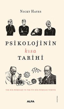 Psikolojinin Kısa Tarihi & Tek Bir Psikoloji ve Tek Tip Bir Psikolog Yoktur