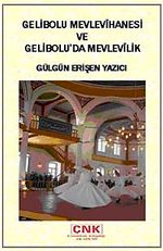 Gelibolu Mevlevihanesi ve Gelibolu'da Mevlevilik