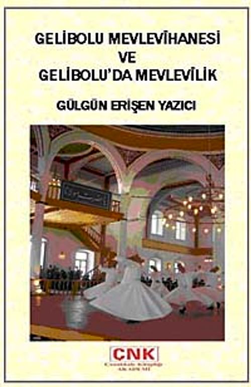 Gelibolu Mevlevihanesi ve Gelibolu'da Mevlevilik