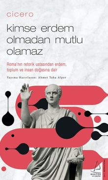 Cicero / Kimse Erdem Olmadan Mutlu Olamaz