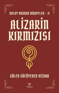 Alizarin Kırmızısı / Kolay Okunan Hikayeler II