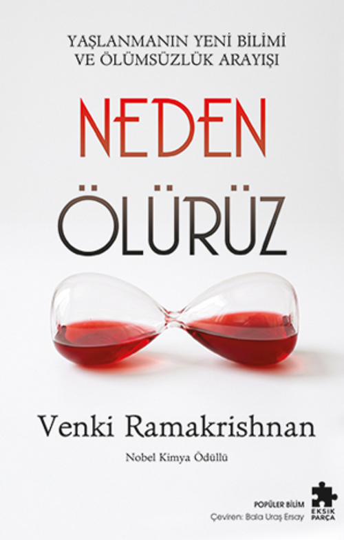 Neden Ölürüz & Yaşlanmanın Yeni Bilimi ve Ölümsüzlük Arayışı