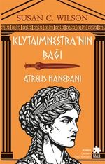 Klytaimnestra'nın Bağı & Atreus Hanedanı