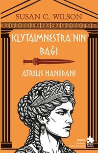 Klytaimnestra'nın Bağı & Atreus Hanedanı