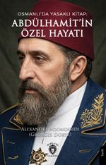 Abdülhamit'in Özel Hayatı (Osmanlı'da Yasaklı Kitap)