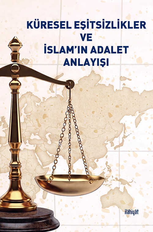 Küresel Eşitsizlikler ve İslam'ın Adalet Anlayışı