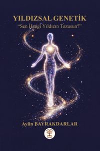 Yıldızsal Genetik Sen Hangi Yıldızın Tozsun
