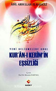 Yeni Gelişmeler Göre Kur'an-ı Kerim'in Eşsizliği